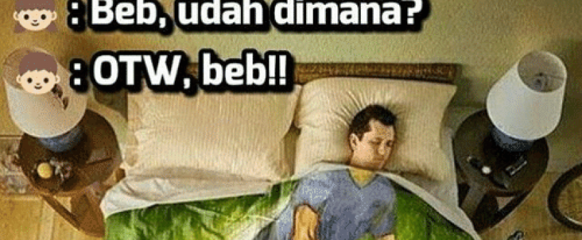 10 Meme OTW Ala Orang Indonesia. Yang Bilangnya OTW tapi masih di kasur, hadehhhh ...!!!