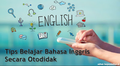 9 Cara Jitu dan Menyenangkan Belajar Bahasa Inggris Secara Otodidak