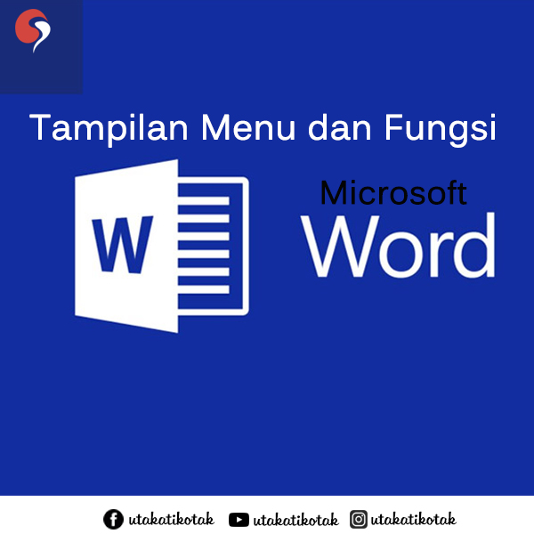Bagian-Bagian dan Fungsi Perangkat Lunak Pengolah Kata (Microsoft Word)