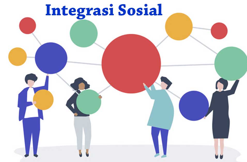 Apa yang dimaksud dengan integrasi sosial?