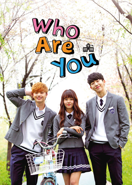 Cast dan Sinopsis Who Are You School 2015 yang Tayang di NET TV 
