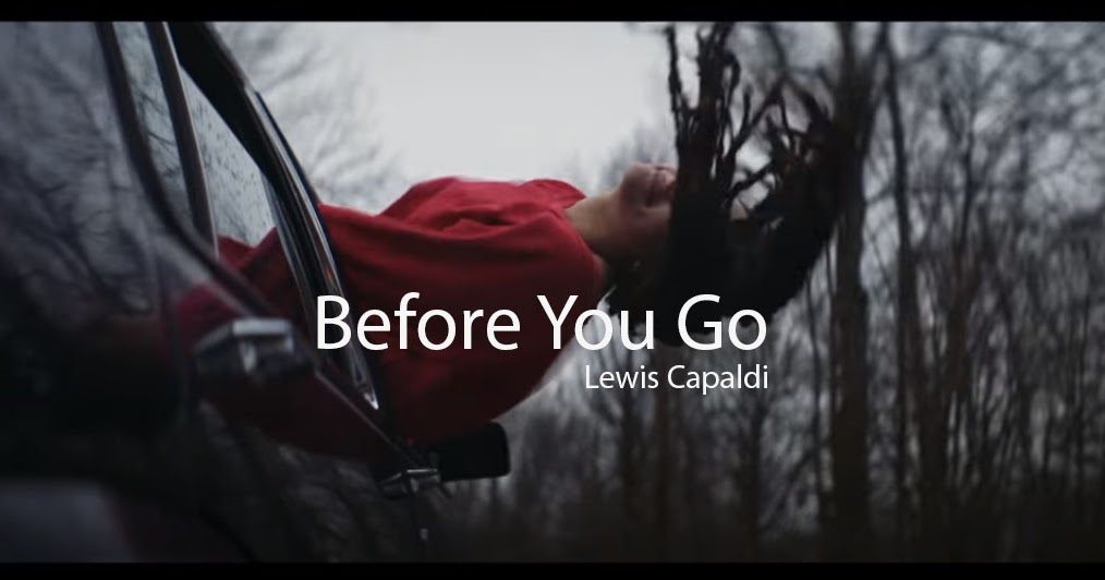 Lirik Lagu Before You Go dan Terjemahan - Lewis Capaldi