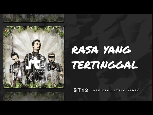 Lirik Lagu Rasa yang Tertinggal ST 12