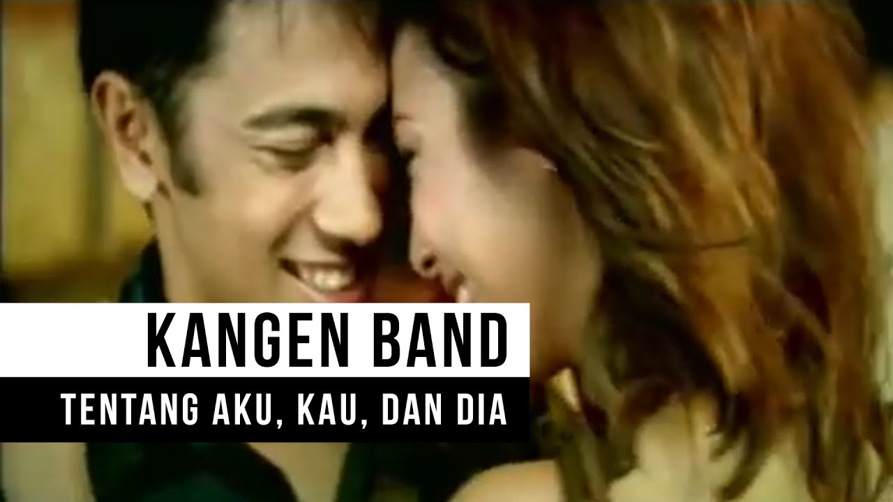 Lirik Lagu Tentang Aku, Kau, dan Dia Kangen Band